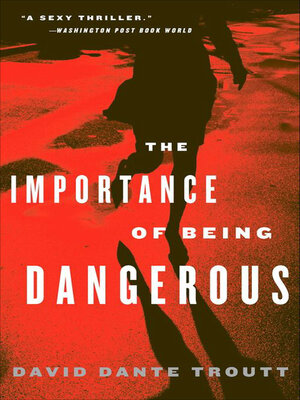 cover image of The Importance of Being Dangerous